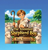 The Anointed Shepherd Boy B0H7GLXVNV Book Cover