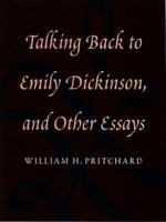 Talking Back to Emily Dickinson and Other Essays 1558491384 Book Cover