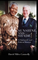 Sunshine and Shade: A Diplomatic and Political Memoir 1922582735 Book Cover