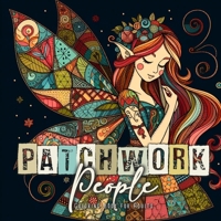 Patchwork People Coloring Book for Adults: Patchwork Dolls Coloring Book for Adults Dolls Grayscale Coloring Book for Adults - Patchwork Elves Fairies 3758495881 Book Cover