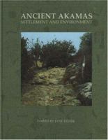 Ancient Akamas I: Settlement and Environment 8772884819 Book Cover