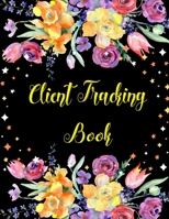 Client Tracking Book: Best Client Record Profile Client Data Organizer Log Book with A - Z Alphabetical Tabs For Salon Hair Stylist Barber Personal ... Log Book Organizer Information Keeper 165914390X Book Cover
