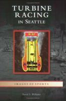 Turbine Racing in Seattle 073854891X Book Cover