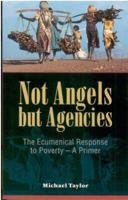Not Angels but Agencies: The Ecumenical Response to Poverty-A Primer (Risk book series) 0334026245 Book Cover