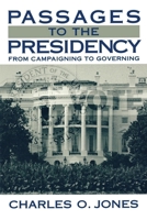 Passages to the Presidency: From Campaigning to Governing 0815747136 Book Cover