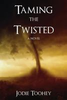 Taming the Twisted 0692072756 Book Cover