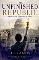 The Unfinished Republic B0H4SGGK1D Book Cover
