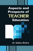 Aspects and Prospects of Teacher Education 1645603628 Book Cover