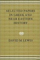 Selected Papers in Greek and Near Eastern History 0521522110 Book Cover