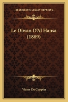 Le Diwan D'Al Hansa (1889) 1167629744 Book Cover