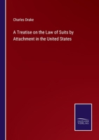 A treatise on the law of suits by attachment in the United States 1240185855 Book Cover