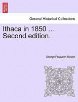 Ithaca in 1850 ... Second Edition. 1240918216 Book Cover