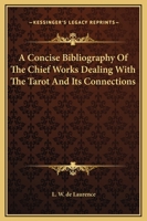 A Concise Bibliography Of The Chief Works Dealing With The Tarot And Its Connections 1425330258 Book Cover