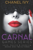 Her Carnal Games Series: Her Carnal Love, Desire & Undoing - Books 1 - 3 (Billionaire CEO Lesbian Romance Drama) 1676518142 Book Cover