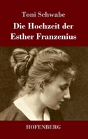 Die Hochzeit der Esther Franzenius 3743742411 Book Cover