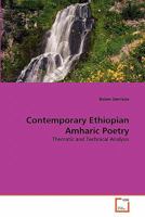 Contemporary Ethiopian Amharic Poetry: Thematic and Technical Analysis 3639227425 Book Cover