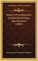 History Of Architecture, Architectural Design, Specifications 1166068757 Book Cover