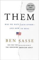 Them: Why We Hate Each Other - and How to Heal 1250193680 Book Cover