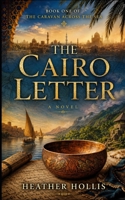 The Cairo Letter: Book One of The Caravan Across the Sea 1966703503 Book Cover
