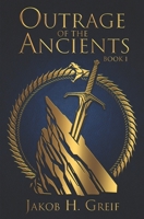 Outrage of the Ancients B0F92G1PQH Book Cover