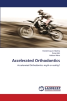 Accelerated Orthodontics: Accelerated Orthodontics myth or reality? 6203847623 Book Cover