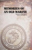 Memories of an Old Marine 148093240X Book Cover