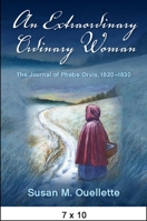 An Extraordinary Ordinary Woman: The Journal of Phebe Orvis, 1820-1830 1438464967 Book Cover