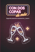 Con dos copas de más: Poemario ilustrado de @marina_lanera, pintores, fotógrafos, actrices y muralistas. (Spanish Edition) B0DKZY8V37 Book Cover