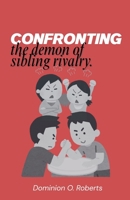 Confronting The Demon of Sibling Rivalry B0FRCNM6FC Book Cover