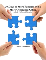 30 Days to More Patients and a More Organized Office 0615502377 Book Cover