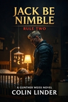 Rule Two: Jack Be Nimble (The Gunther Weiss Saga) B0GS37G45N Book Cover