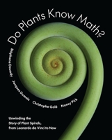 Do Plants Know Math?: Unwinding the Story of Plant Spirals, from Leonardo Da Vinci to Now 0691158657 Book Cover