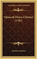 Opuscoli Fisico-Chimici (1781) 110488769X Book Cover