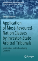 Application of Most-Favoured-Nation Clauses by Investor-State Arbitral Tribunals: Implications for the Developing Countries 9811537291 Book Cover