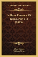 Le Bone Florence Of Rome, Part 1-2 (1893) 1160145032 Book Cover