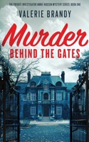 Murder Behind the Gates: The Private Investigator Annie Hudson Mystery Series: Book One 1964161134 Book Cover