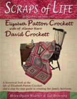 Scraps of Life Quilt top made Elizabeth Patton Crockett wife of Alamo Hero David Crockett 0615265359 Book Cover