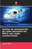 Análise de desempenho de redes baseadas em MPLS com redes convencionais (Portuguese Edition) 6207906675 Book Cover