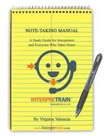 Note-Taking Manual: A Study Guide for Interpreters and Everyone Who Takes Notes 1490317112 Book Cover