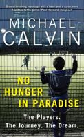 No Hunger In Paradise: The Players. The Journey. The Dream 1784756113 Book Cover