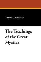 The Teachings of the Great Mystics 0912134003 Book Cover