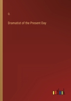 Dramatist of the Present Day 3368142429 Book Cover