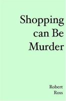Shopping Can Be Murder 1419678078 Book Cover