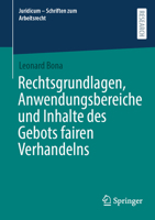 Rechtsgrundlagen, Anwendungsbereiche und Inhalte des Gebots fairen Verhandelns (Juridicum - Schriften zum Arbeitsrecht) (German Edition) 3658527226 Book Cover