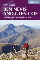 Ben Nevis and Glen Coe: 100 Walks in Lochaber (Cicerone Guide) 1852848715 Book Cover