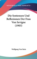 Die Sentenzen Und Reflexionen Der Frau Von Sevigne (1903) 1120421950 Book Cover