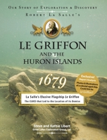Le Griffon and the Huron Islands - 1679: Our Story of Exploration and Discovery 1954786190 Book Cover
