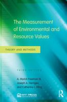 The Measurements of Environmental and Resource Values: Theory and Methods (Rff Press) 0915707691 Book Cover