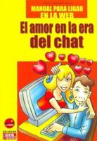 Manual Para Ligar En La Web - El Amor En La Era del Chat (Spanish Edition) 8496129241 Book Cover
