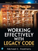 Working Effectively with Legacy Code 0131177052 Book Cover